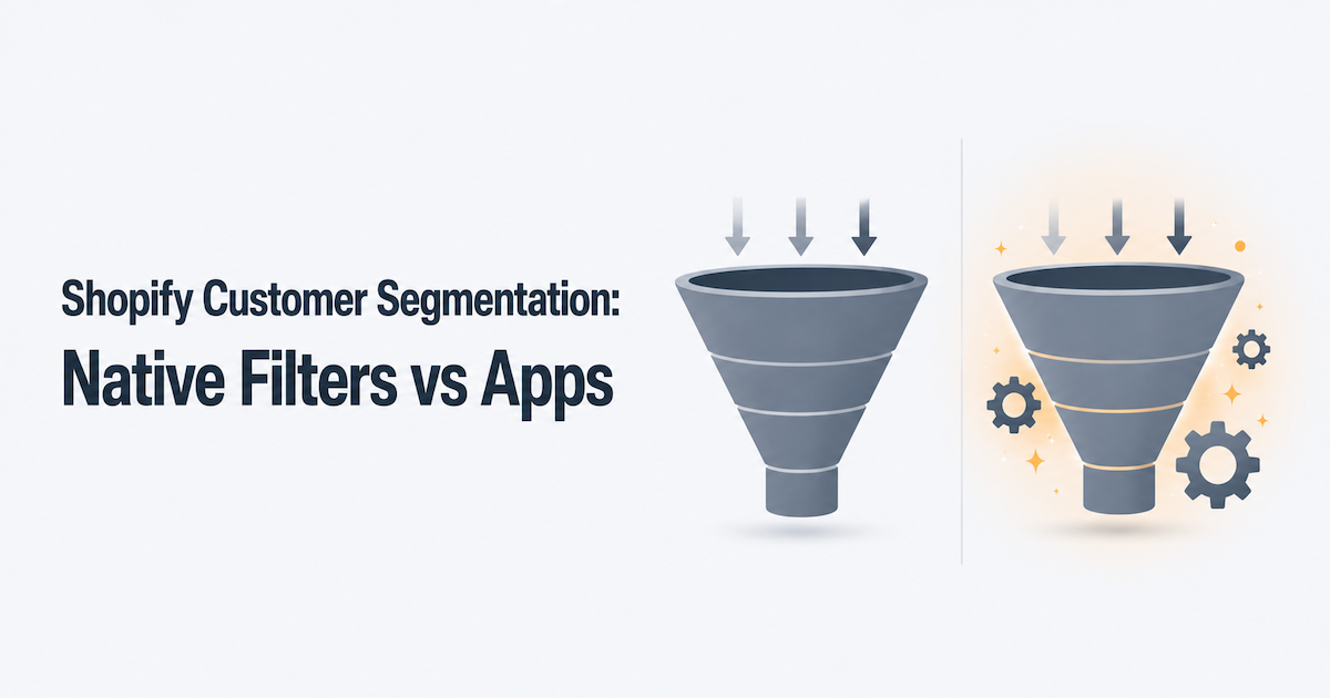 Shopify Customer Segmentation: Native Filters vs Apps